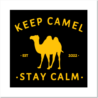 Keep Camel ... Stay Calm Posters and Art